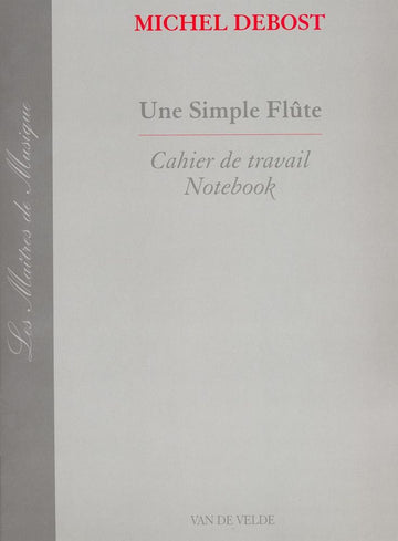 Debost Michel - Une Simple Flute (cahier)