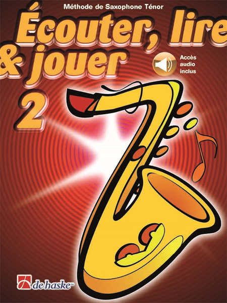 Écouter Lire Et Jouer Vol.2 Saxophone Ténor