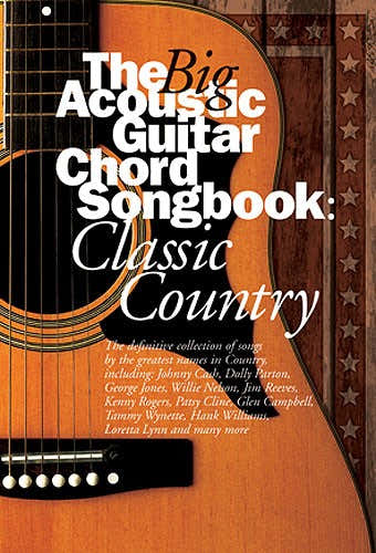 IL GRANDE CANZONIERE DI ACCORDI PER CHITARRA ACUSTICA - COUNTRY CLASSICO - TESTI E ACCORDI