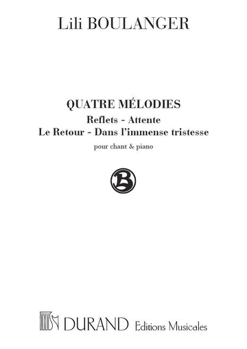 BOULANGER - 4 MELODIES - CHANT ET PIANO