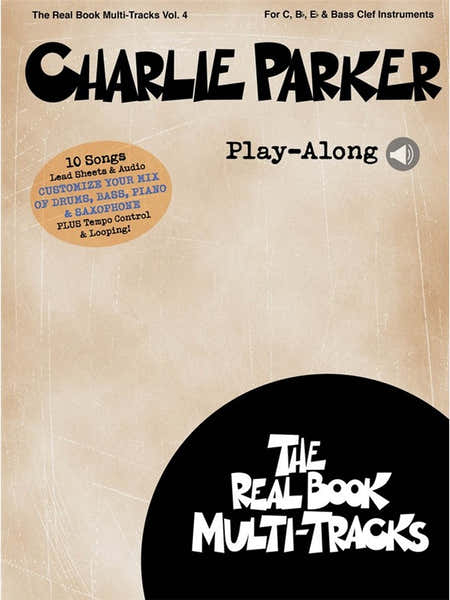 Charlie Parker PLAY-along - Real Book Multi Tracks Vol.4 - Tous Instruments