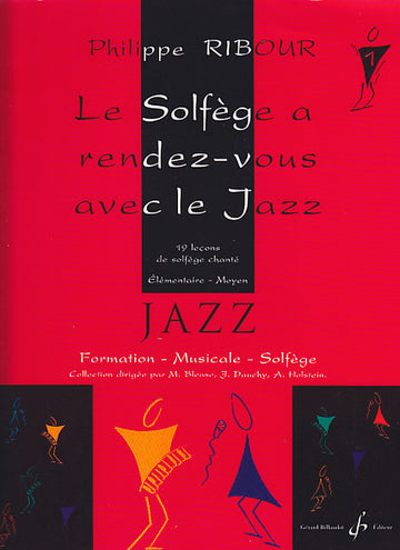 RIBOUR PHILIPPE - LE SOLFEGE A RENDEZ-VOUS AVEC LE JAZZ VOL.1