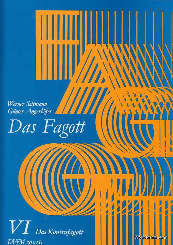 Seltmann W Angerhofer G - Das Fagott Volume 6 - Fagotto