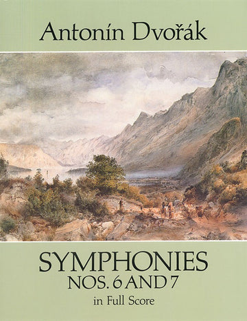 DVORAK ANTONIN - SYMPHONIES NOS. 6 AND 7 IN FULL SCORE - ORCHESTRA
