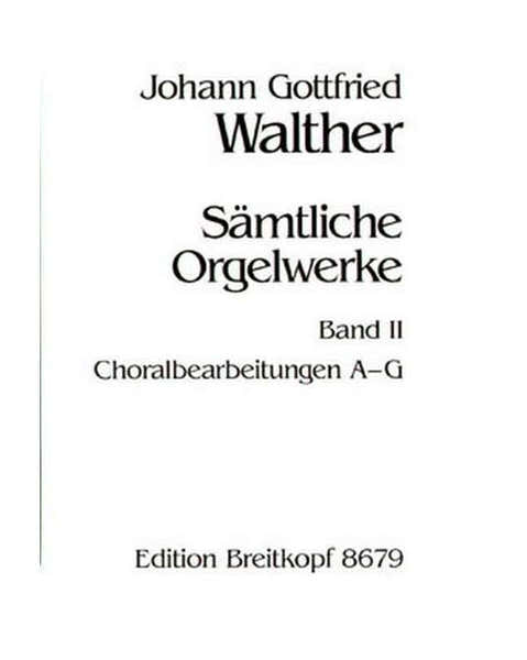 Walther - Complete Organ Works vol.2 - Orgue