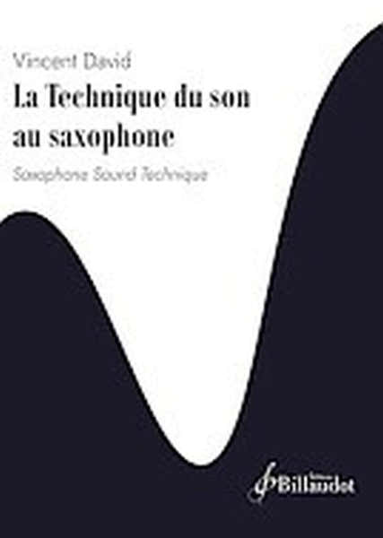 Vincent David - La Technique Du Son Au Saxophone