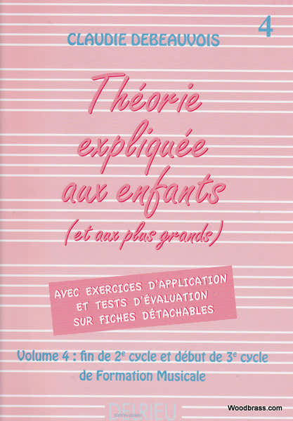 Debeauvois Claudie - Théorie Expliquée Aux Enfants Vol. 4