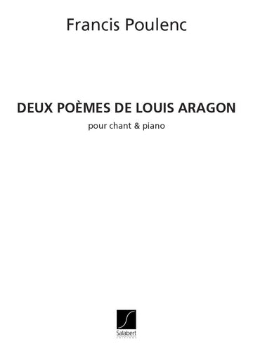 POULENC F. - DEUX POEMES DE LOUIS ARAGON - CHANT ET PIANO