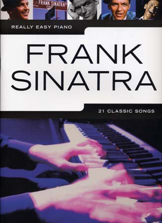 Sinatra Frank - Really Easy Piano - 21 Classic Songs