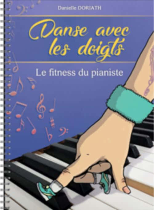 DORIATH DANIELLE - DANSE AVEC LES DOIGTS - LE FITNESS DU PIANISTE
