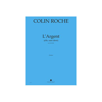 Roche - L'Argent (Elle,Sans Désir) - Ensemble De 29 Musiciens