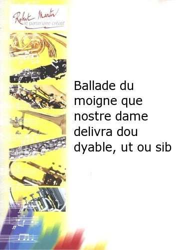 Robert Martin Joubert C.H. - Ballade Du Moigne Que Nostre Dame Delivra Dou Dyable - Tuba Ou Euphonium & Piano