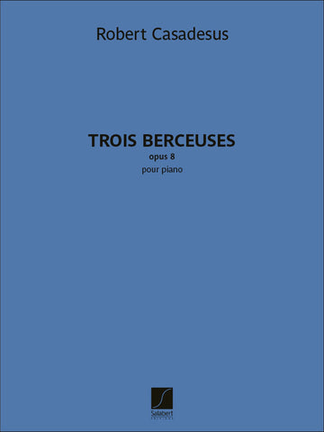 Robert Casadesus - Trois Berceuses - Piano