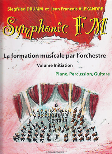 Alexandre J.-F. / Drumm S. - Symphonic Fm Vol. Initiation Eleve - Piano Percussion Guitare