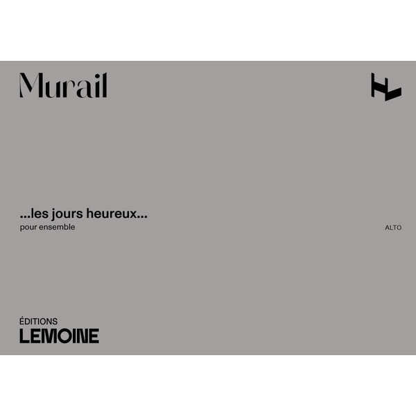 Murail Tristan - Les Jours Heureux - Parties