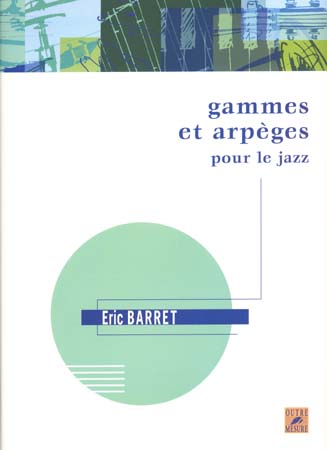 Gammes et Arpèges Pour Le Jazz - Barret