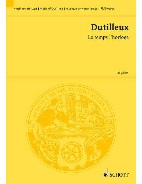 DUTILLEUX HENRI - LE TEMPS L'HORLOGE - SOPRANO AND ORCHESTRA