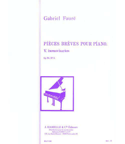 FAURE GABRIEL - PIECES BREVES OP. 84 N°05 : IMPROVISATION - PIANOFORTE