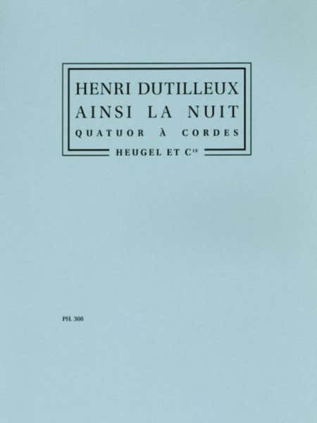 DUTILLEUX H. - AINSI LA NUIT - QUATUOR CORDES